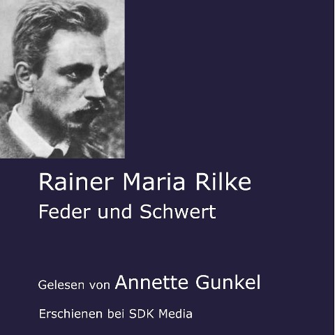 Feder und Schwert - Rainer Maria Rilke