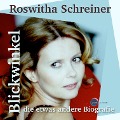 Blickwinkel, die etwas andere Biografie - Roswitha Schreiner