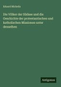 Cover-Bild zum Titel 'Die Völker der Südsee und die Geschichte der protestantischen und katholischen Missionen unter denselben' von 'Eduard Michelis'