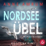 Cover-Bild zum Titel 'Nordsee Übel - Die Küsten-Kommissare (Die Nordsee-Kommissare 12)' von 'Anne Amrum'