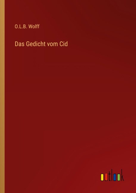 Das Gedicht vom Cid - O. L. B. Wolff