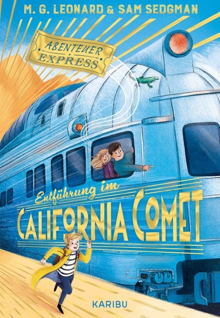 Abenteuer-Express (Band 2) - Entführung im California Comet - Maya G. Leonard, Sam Sedgman
