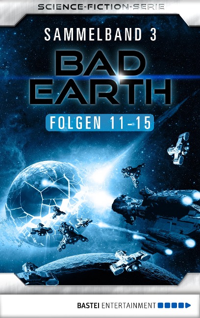 Bad Earth Sammelband 3 - Science-Fiction-Serie - Manfred Weinland, Susan Schwartz, Michael Marcus Thurner, Horst Hoffmann