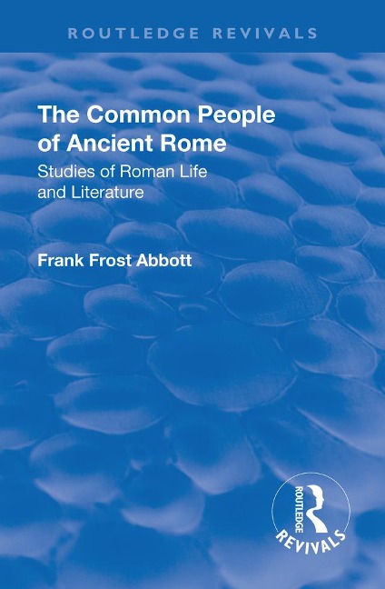 Revival: The Common People of Ancient Rome (1911) - Frank Frost Abbott