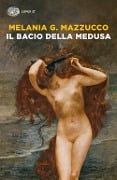 Il bacio della Medusa - Melania G. Mazzucco