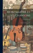 Cover-Bild zum Titel 'Montmartre Et Ses Chansons: Poètes Et Chansonniers' von 'Léon de Bercy'