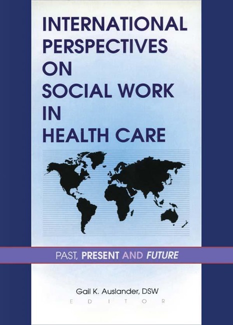 International Perspectives on Social Work in Health Care - Gail K Auslander