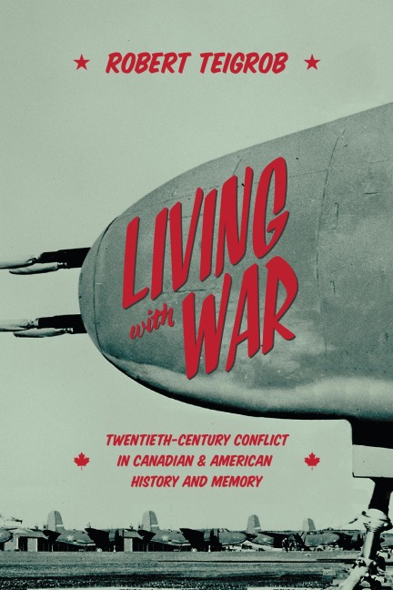 Living with War - Robert Teigrob