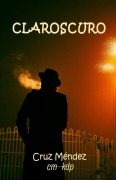 Cover-Bild zum Titel 'Claroscuro' von 'Cruz Méndez'