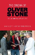 The cinema of Oliver Stone - Ian Scott, Henry Thompson