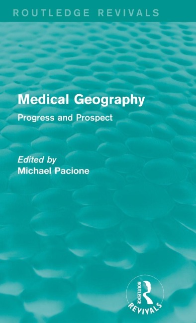 Medical Geography (Routledge Revivals) - 