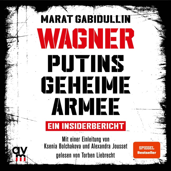 WAGNER ¿ Putins geheime Armee - Marat Gabidullin
