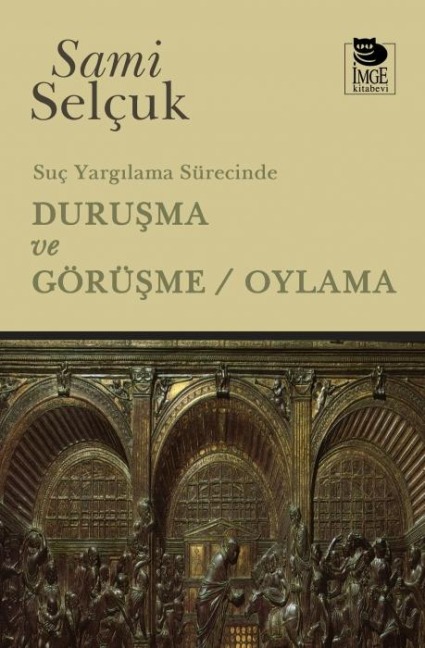 Suc Yargilama Sürecinde Durusma ve Görüsme - Oylama - Sami Selcuk