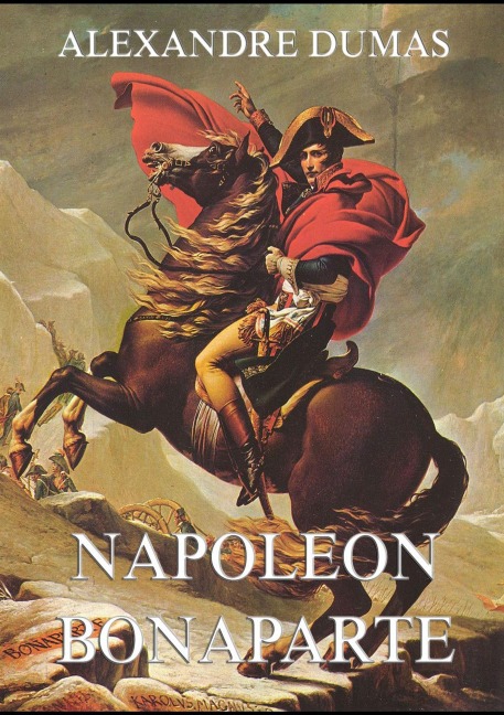 Napoeon Bonaparte - Alexandre Dumas