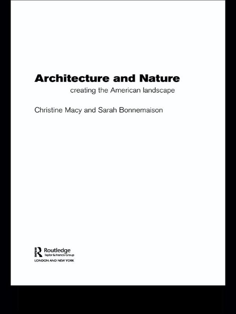 Architecture and Nature - Sarah Bonnemaison, Christine Macy