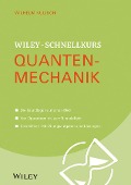 Cover-Bild zum Titel 'Wiley-Schnellkurs Quantenmechanik' von 'Wilhelm Kulisch'
