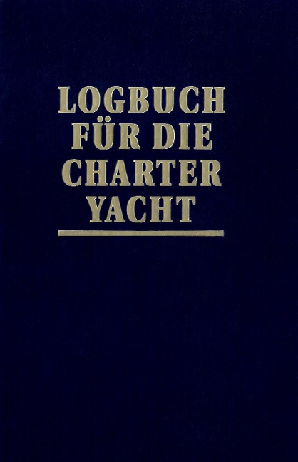 Logbuch für die Charter-Yacht - Joachim Schult