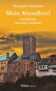 Cover-Bild zum Titel 'Mein Abendland' von 'Christoph Dieckmann'