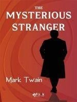 The Mysterious Stranger - Mark Twain