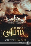 Cover-Bild zum Titel 'Le roi Alpha' von 'Victoria Sue'