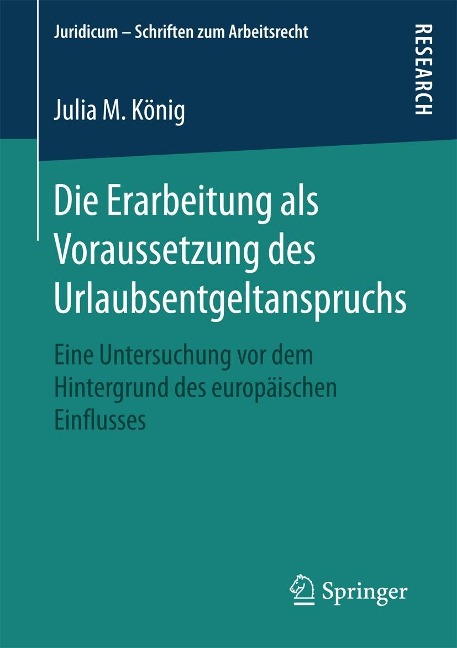 Die Erarbeitung als Voraussetzung des Urlaubsentgeltanspruchs - Julia M. König