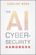 Cover-Bild zum Titel 'The AI Cybersecurity Handbook' von 'Caroline Wong'