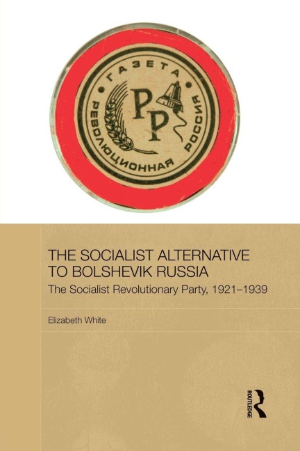 The Socialist Alternative to Bolshevik Russia - Elizabeth White