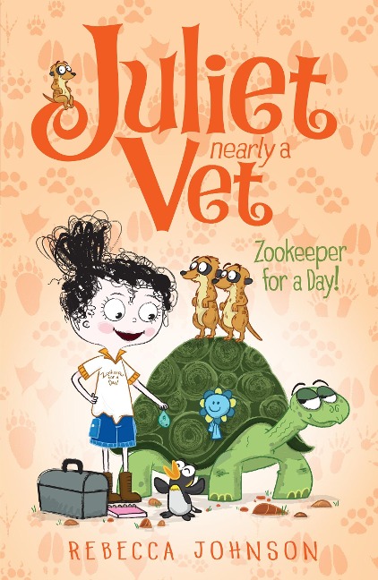 Zookeeper for a Day: Juliet, Nearly a Vet (Book 6) - Rebecca Johnson
