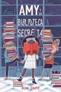 Cover-Bild zum Titel 'Amy Y La Biblioteca Secreta' von 'Alan Gratz'