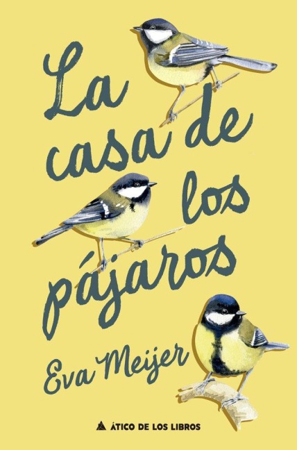 La Casa de Los Pajaros - Eva Meijer