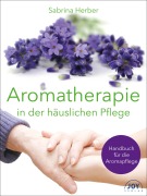 Cover-Bild zum Titel 'Aromatherapie in der häuslichen Pflege' von 'Sabrina Herber'