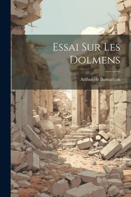 Essai Sur Les Dolmens - Arthur De Bonstetten