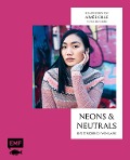 Neons and Neutrals - Das Strickbuch von Laine - Aimée Gille