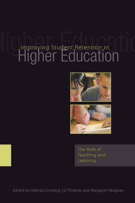 Improving Student Retention in Higher Education - Glenda Crosling, Liz Thomas, Margaret Heagney