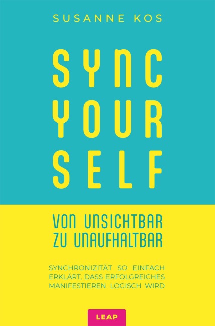 SYNC YOUR SELF - von Unsichtbar zu Unaufhaltbar - Susanne Kos