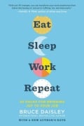 Cover-Bild zum Titel 'Eat Sleep Work Repeat' von 'Bruce Daisley'