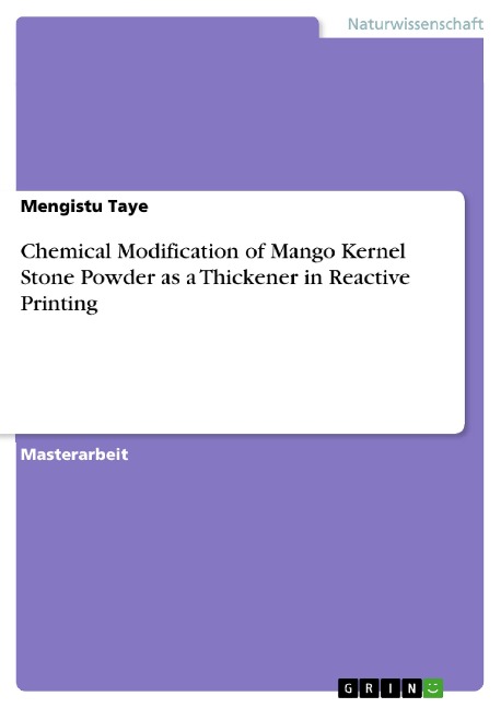 Chemical Modification of Mango Kernel Stone Powder as a Thickener in Reactive Printing - Mengistu Taye