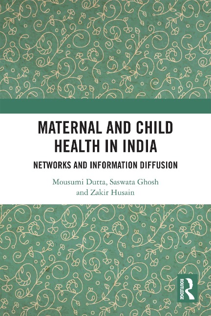 Maternal and Child Health in India - Mousumi Dutta, Zakir Husain, Saswata Ghosh