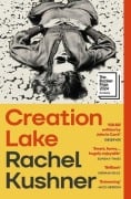 Cover-Bild zum Titel 'Creation Lake' von 'Rachel Kushner'