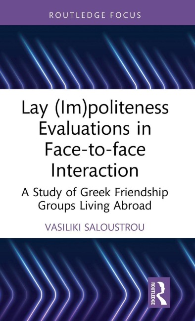 Lay (Im)politeness Evaluations in Face-to-face Interaction - Vasiliki Saloustrou