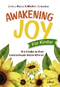 Awakening Joy für Kinder - James Baraz, Michele Lilyana