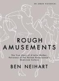 Cover-Bild zum Titel 'Rough Amusements' von 'Ben Neihart'