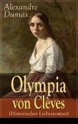 Olympia von Clèves (Historischer Liebesroman) - Alexandre Dumas