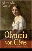 Cover-Bild zum Titel 'Olympia von Clèves (Historischer Liebesroman)' von 'Alexandre Dumas'