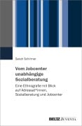 Cover-Bild zum Titel 'Vom Jobcenter unabhängige Sozialberatung' von 'Sarah Schirmer'