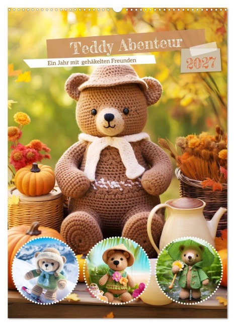 Teddy Abenteur - Ein Jahr mit gehäkelten Freunden (Wandkalender 2027 DIN A2 hoch), CALVENDO Monatskalender - Anja Frost