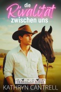 Cover-Bild zum Titel 'Die Rivalität zwischen uns' von 'Kathryn Cantrell'