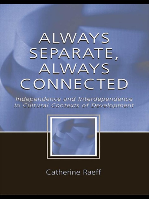 Always Separate, Always Connected - Catherine Raeff
