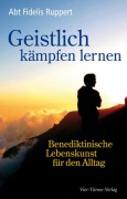 Cover-Bild zum Titel 'Geistlich kämpfen lernen' von 'Fidelis Ruppert'