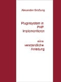 Pluginsystem in PHP implementieren - Alexander Grüßung